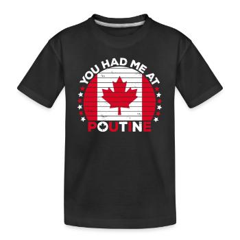 Vous m’avez eu à Poutine Canadian Fries Canada Flag - T-shirt bio Premium Enfant - noir - Devant