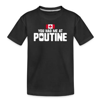 Vous m’avez eu à Poutine Canadian Fries Canada Flag - T-shirt bio Premium Enfant - noir - Devant