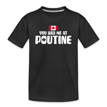 Vous m’avez eu à Poutine Canadian Fries Canada Flag - T-shirt bio Premium Enfant - noir - Devant