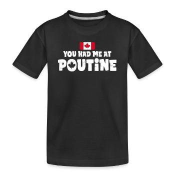 Vous m’avez eu à Poutine Canadian Fries Canada Flag - T-shirt bio Premium Enfant - noir - Devant