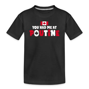 Vous m’avez eu à Poutine Canadian Fries Canada Flag - T-shirt bio Premium Enfant - noir - Devant