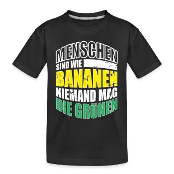 Menschen sind wie Bananen niemand mag die Grünen - Kinder Premium Bio T-Shirt - Schwarz - Vorne