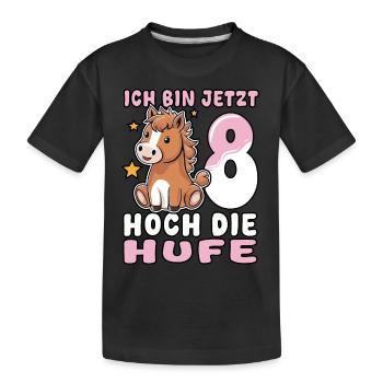 Ich bin jetzt 8 Hoch die Hufe | Pferde Mädchen - Kinder Premium Bio T-Shirt - Schwarz - Vorne