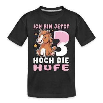 Ich bin jetzt 3 Hoch die Hufe | Pferde Mädchen - Kinder Premium Bio T-Shirt - Schwarz - Vorne