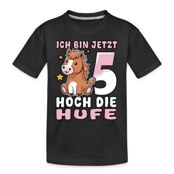 Ich bin jetzt 5 Hoch die Hufe | Pferde Mädchen - Kinder Premium Bio T-Shirt - Schwarz - Vorne