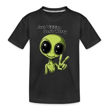 Just Visiting Don't Worry - Funny Alien Design - Kids' Premium Organic T-Shirt - black - Front