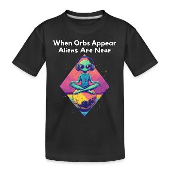 When Orbs Appear, Aliens Are Near - Alien Design - Kids' Premium Organic T-Shirt - black - Front