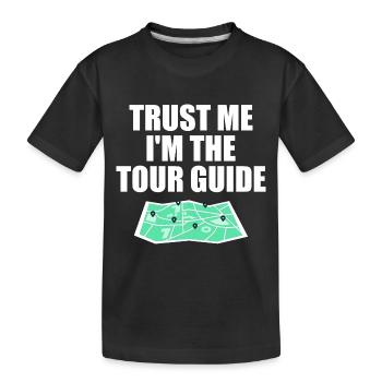 Trust Me, I'M The Tour Guide - Kids' Premium Organic T-Shirt - black - Front