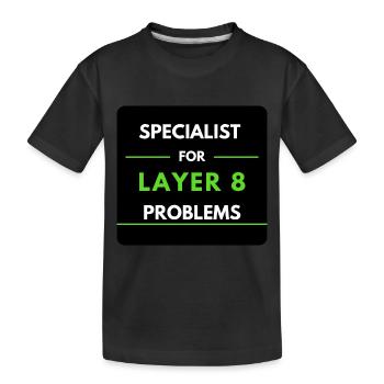 Specialist for Layer 8 Problems (Green) - Kids' Premium Organic T-Shirt - black - Front