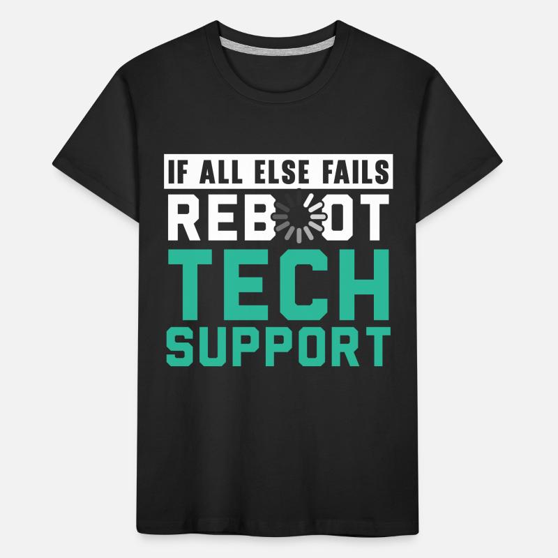 If All Else Fails Reboot Tech Support Kinder Premium Bio T-Shirt