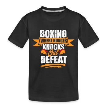 Boxing Where Hunger Knocks Out Defeat, - Kids' Premium Organic T-Shirt - black - Front