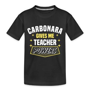 Carbonara Gives Me Teacher Powers Funny Professor - Kinder Premium Bio T-Shirt - Schwarz - Vorne