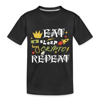 Eat Sleep Buy Crypto Repeat Day Trader Cool Saying - Kids' Premium Organic T-Shirt - black - Front