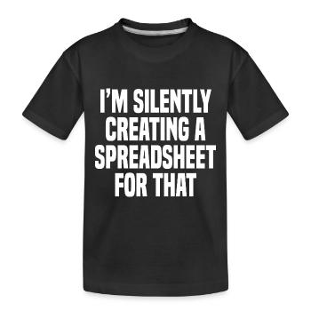 C’est drôle que je crée silencieusement une feuille de calcul pour ça - T-shirt bio Premium Enfant - noir - Devant