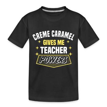 Crème Caramel Me donne des pouvoirs de professeur drôle - T-shirt bio Premium Enfant - noir - Devant