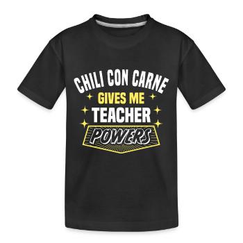 Chili Con Carne me donne des pouvoirs de professeur drôle - T-shirt bio Premium Enfant - noir - Devant