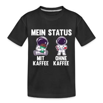 Astronaut Mein Status Mit Kaffee Ohne Kaffee - Kinder Premium Bio T-Shirt - Schwarz - Vorne