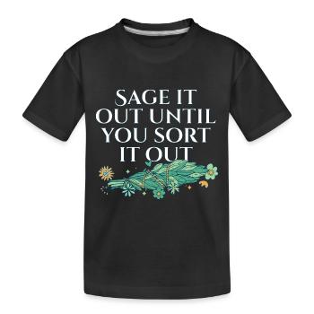 Say It Out Until You Sort It Out Smudge Sticks - Kids' Premium Organic T-Shirt - black - Front