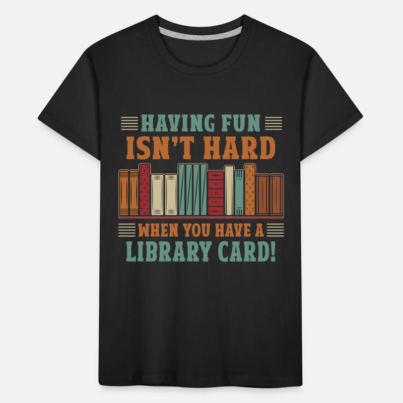 S’amuser n’est pas difficile avec une carte de bibliothèque T-shirt bio Premium Enfant