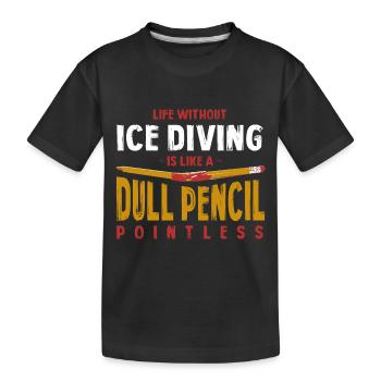 La vie sans plongée sous glace est comme un crayon terne - T-shirt bio Premium Enfant - noir - Devant