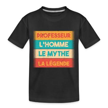 Professeur, L'homme, Le mythe, cadeau professeur. - T-shirt bio Premium Enfant - noir - Devant