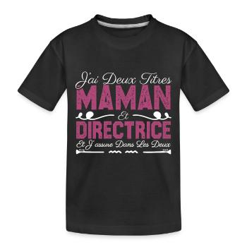 J'ai deux titres maman et directrice. Cadeau Maman - T-shirt bio Premium Enfant - noir - Devant