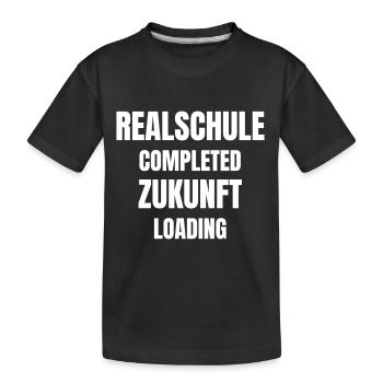 Realschule completed, Zukunft loading! - Kinder Premium Bio T-Shirt - Schwarz - Vorne