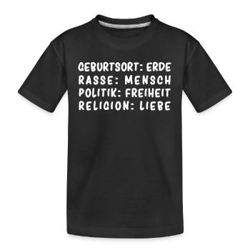 Geburtsort: Erde, Rasse: Mensch, Politik: Freiheit - Kinder Premium Bio T-Shirt - Schwarz - Vorne
