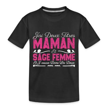 J'ai deux titres maman et Sage femme. Cadeau Maman - T-shirt bio Premium Enfant - noir - Devant