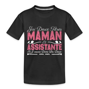 J'ai deux titres maman et Assistante. Cadeau Maman - T-shirt bio Premium Enfant - noir - Devant