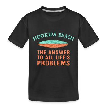 Hookipa Beach Answer To All Life's Problems - Kids' Premium Organic T-Shirt - black - Front