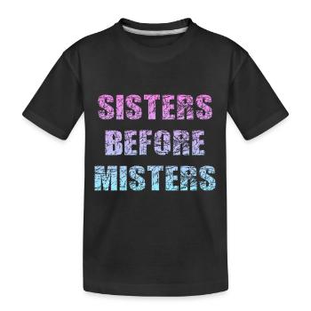 Les sœurs avant les messieurs - T-shirt bio Premium Enfant - noir - Devant