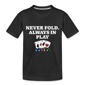 Ne jamais plier toujours dans Play Gambler Poker Gambling - T-shirt bio Premium Enfant - noir - Devant