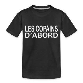 Les copains d'abord, Cadeau copain, Poto humour. - T-shirt bio Premium Enfant - noir - Devant