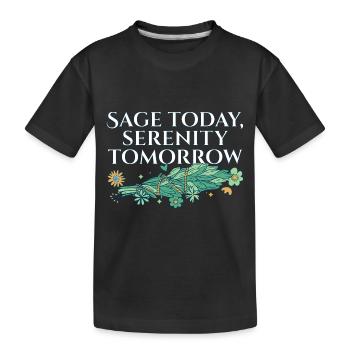 Burning Sage Today Serenity Tomorrow Smudge - Kids' Premium Organic T-Shirt - black - Front