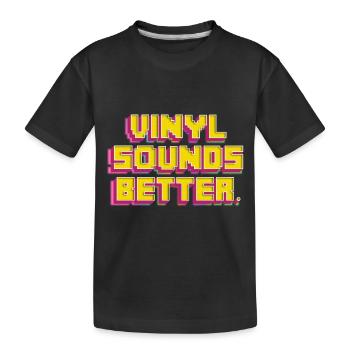 Vinyl Sounds Better - Retro Music Lovers - Kids' Premium Organic T-Shirt - black - Front