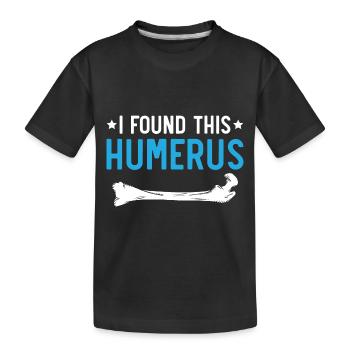 J’ai trouvé cet humérus médico-légal - T-shirt bio Premium Enfant - noir - Devant