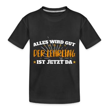 Alles wird gut, der Lehrling ist jetzt da! - Kinder Premium Bio T-Shirt - Schwarz - Vorne