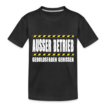 AUSSER BETRIEB GEDULDSFADEN GERISSEN - Kinder Premium Bio T-Shirt - Schwarz - Vorne
