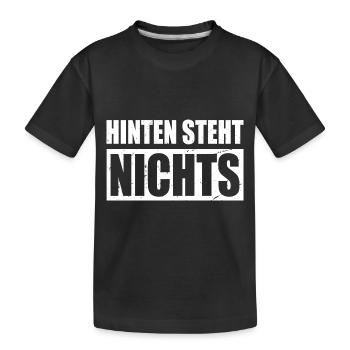 Hinten Steht Nichts Hinten Steht Auch Wat Nichts - Kinder Premium Bio T-Shirt - Schwarz - Vorne