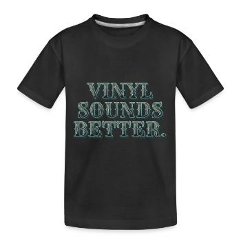 Vinyl Sounds Better - Retro Music Lovers - Kids' Premium Organic T-Shirt - black - Front