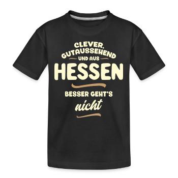 Clever, gutaussehend und aus Hessen... - Kinder Premium Bio T-Shirt - Schwarz - Vorne