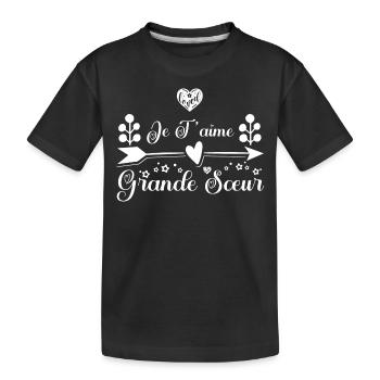 Je t'aime grande sœur. cadeau grande sœur. soeur. - T-shirt bio Premium Enfant - noir - Devant
