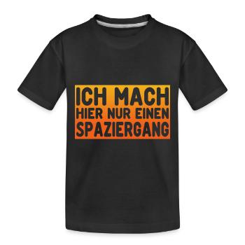 Ich mach hier nur einen Spaziergang - Kinder Premium Bio T-Shirt - Schwarz - Vorne