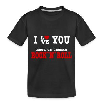 I Love But I've Chosen Rock and Roll - Kids' Premium Organic T-Shirt - black - Front