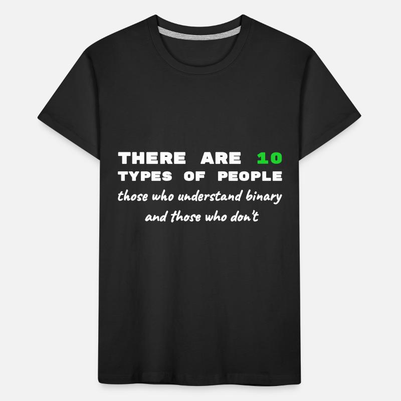 Binär Code lustige Sprüche Computer Computerarbeit Kinder Premium Bio T-Shirt