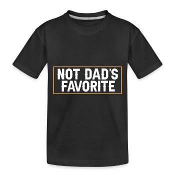 Not Dad's Favorite Child Son Daughter Sibling - Kids' Premium Organic T-Shirt - black - Front