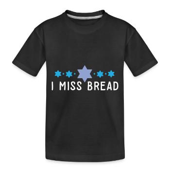 Funny Jewish Kosher Passover I Miss Bread No - Kinder Premium Bio T-Shirt - Schwarz - Vorne