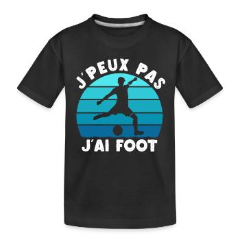 J'peux pas j'ai foot football cadeau fan de foot - T-shirt bio Premium Enfant - noir - Devant