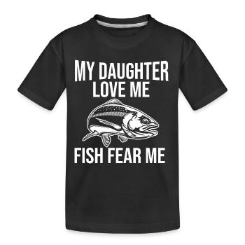 Meine Tochter liebt mich, Fische fürchten mich - Kinder Premium Bio T-Shirt - Schwarz - Vorne
